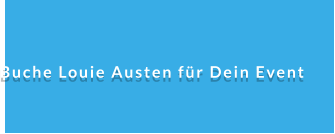 Buche Louie Austen für Dein Event
