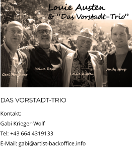 DAS VORSTADT-TRIO Kontakt: Gabi Krieger-Wolf Tel: +43 664 4319133 E-Mail: gabi@artist-backoffice.info