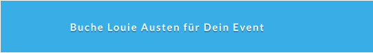 Buche Louie Austen für Dein Event