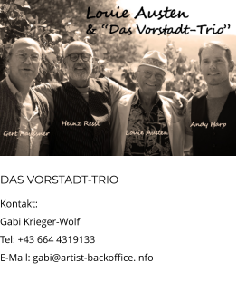 DAS VORSTADT-TRIO Kontakt: Gabi Krieger-Wolf Tel: +43 664 4319133 E-Mail: gabi@artist-backoffice.info