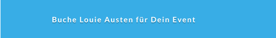 Buche Louie Austen für Dein Event
