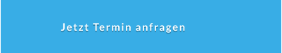 Jetzt Termin anfragen